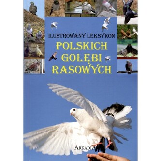 Ilustrowany leksykon polskich gołębi rasowych