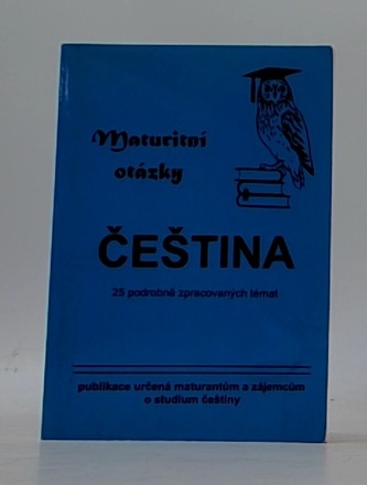 Maturitní otázky čeština 25 podrobně zpracovaných témat