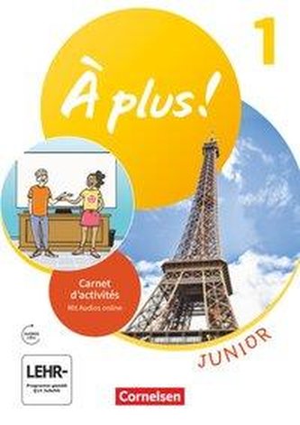 À plus ! Junior - 1. Fremdsprache. Carnet d'activités mit Vorkurs \"C'est parti!\" als Einleger À plus ! Junior - 1. Fremdsprache. Carnet d'activités mit Vorkurs \"C'est parti!\" als Einleger