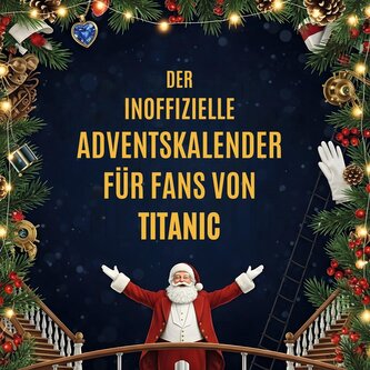 Der inoffizielle Adventskalender für Fans von Titanic
