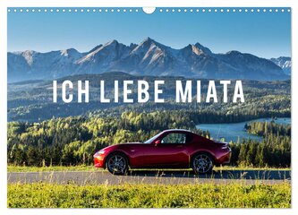 Ich liebe Miata (Wandkalender 2026 DIN A3 quer), CALVENDO Monatskalender