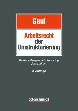 Das Arbeitsrecht der Umstrukturierung