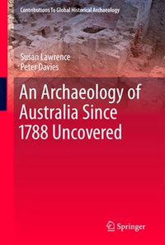 An Archaeology of Australia Since 1788