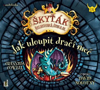Jak uloupit dračí meč (Škyťák Šelmovská Štika III.) 9 - CDmp3 (Čte David Novotný)
