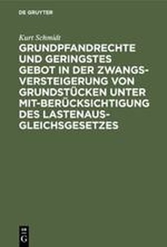 Grundpfandrechte und geringstes Gebot in der Zwangsversteigerung von Grundstücken unter Mitberücksichtigung des Lastenausgleichs