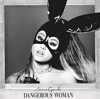 Ariana Grande: Dangerous woman
