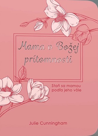Mama v Božej prítomnosti