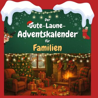 Der Gute-Laune-Adventskalender für Familien