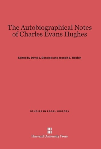 The Autobiographical Notes of Charles Evans Hughes