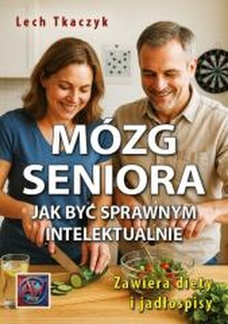 Mózg seniora. Jak być sprawnym intelektualnie