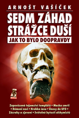 Sedm záhad Strážce duší : jak to bylo doopravdy (Arnošt Vašíček, 2005)