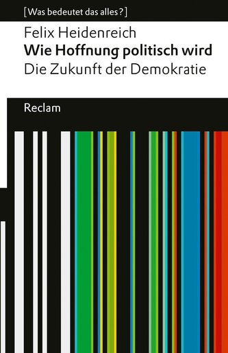 Wie Hoffnung politisch wird. Die Zukunft der Demokratie