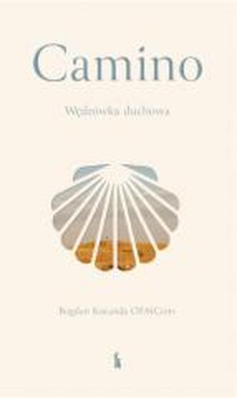 Camino. Wędrówka duchowa