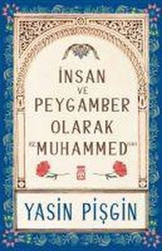 Insan ve Peygamber Olarak Hz. Muhammed sav