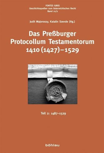 Das Preßburger Protocollum Testamentorum 1410 (1427)-1529