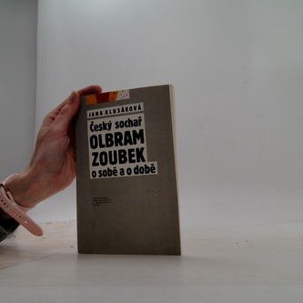 Český sochař Olbram Zoubek o sobě a době