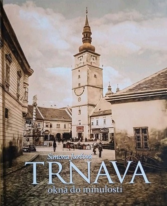 Trnava - okná do minulosti