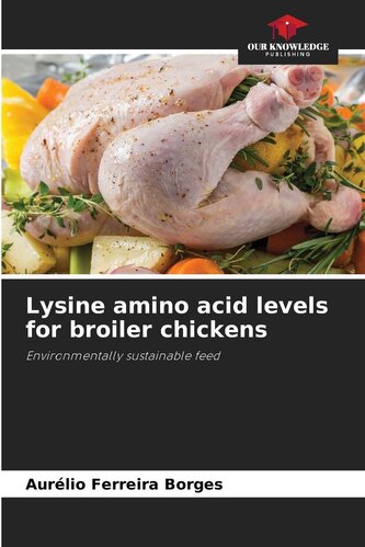 Lysine amino acid levels for broiler chickens