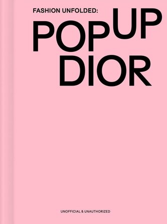 Fashion Unfolded: Pop-Up Dior