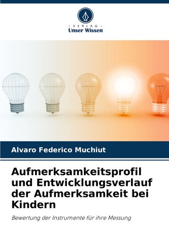 Aufmerksamkeitsprofil und Entwicklungsverlauf der Aufmerksamkeit bei Kindern
