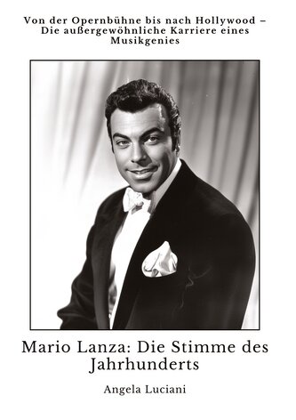 Mario Lanza:  Die Stimme des Jahrhunderts