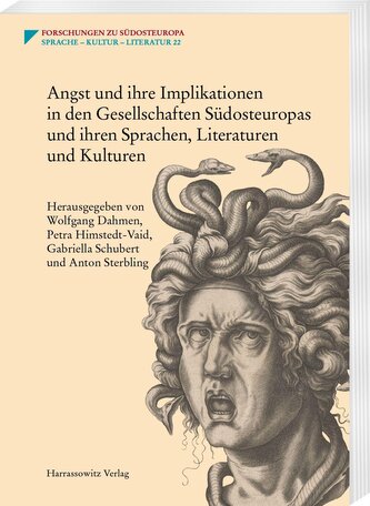 Angst und ihre Implikationen in den Gesellschaften Südosteuropas und ihren Sprachen, Literaturen und Kulturen