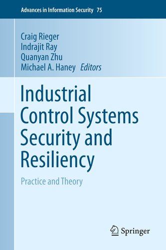 Industrial Control Systems Security and Resiliency