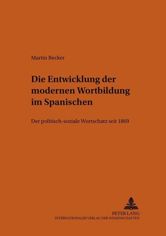 Die Entwicklung der modernen Wortbildung im Spanischen