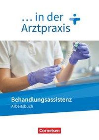 ... in der Arztpraxis. Behandlungsassistenz - Arbeitsbuch