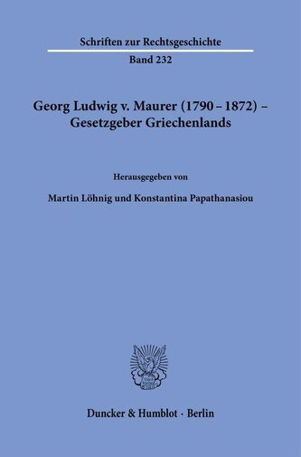 Georg Ludwig v. Maurer (1790-1872) - Gesetzgeber Griechenlands