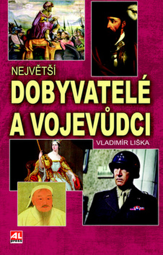 Největší dobyvatelé a vojevůdci (Vladimír Liška, 2016)