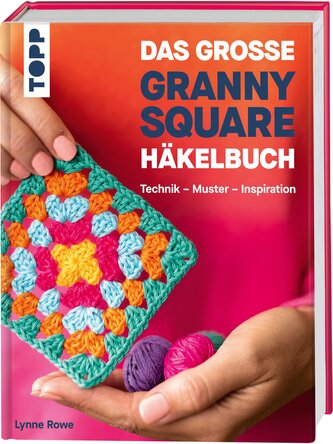 Das große Granny Square Häkelbuch