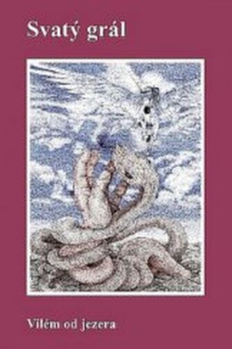 Svatý grál Vilém od jezera