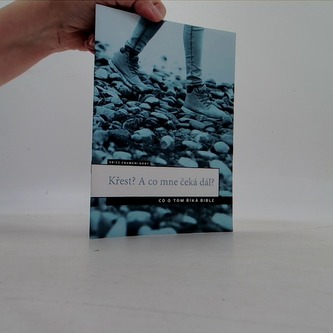 Křest? A co mne čeká dál? Co o tom říká bible