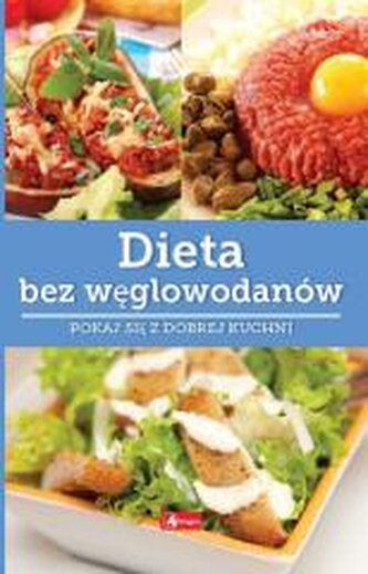 Dieta bez węglowodanów. Dobra kuchnia