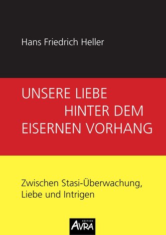 Unsere Liebe hinter dem  Eisernen Vorhang