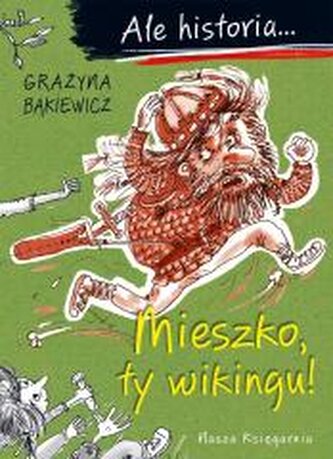 Ale historia... 1 Mieszko, ty wikingu!