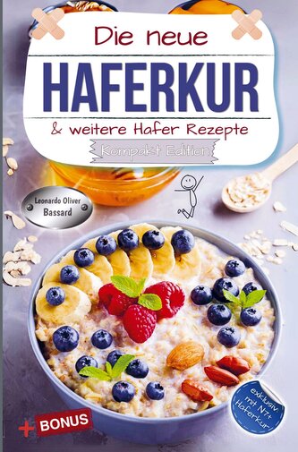Die neue Haferkur & weitere Hafer Rezepte - Kompakt Edition -
