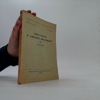 Chrestomatie k základům bibliografie díl I