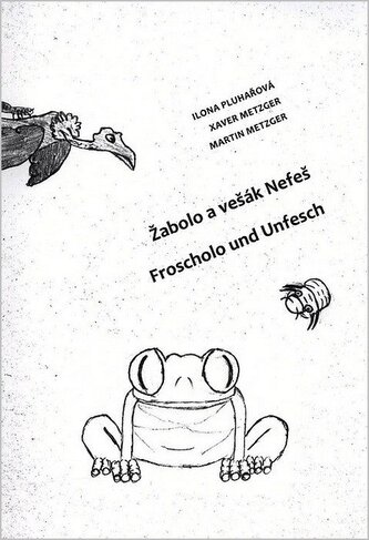 Žabolo a vešák Nefeš / Froscholo und Unfesch