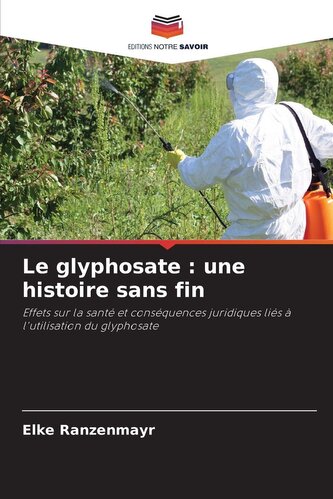 Le glyphosate : une histoire sans fin