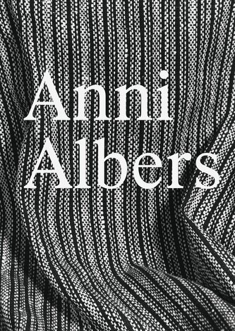Anni Albers: Constructing Textiles