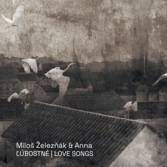 Miloš Železňák & Anna:  Ľúbostné