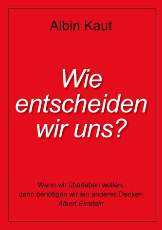 Wie entscheiden wir uns?
