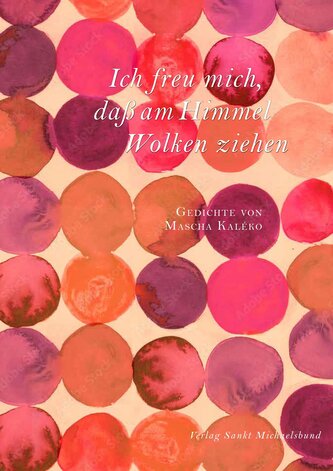 Ich freu mich, daß am Himmel Wolken ziehen