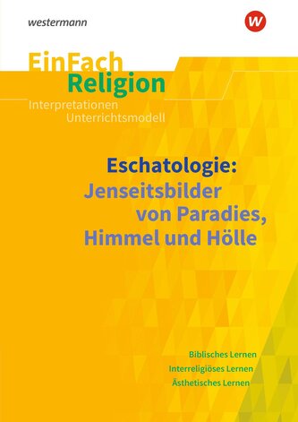 Eschatologie. EinFach Religion