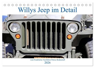 Willys Jeep im Detail vom Frankfurter Taxifahrer Petrus Bodenstaff (Tischkalender 2026 DIN A5 quer), CALVENDO Monatskalender