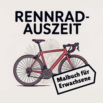 Rennrad Auszeit - Malbuch für Erwachsene