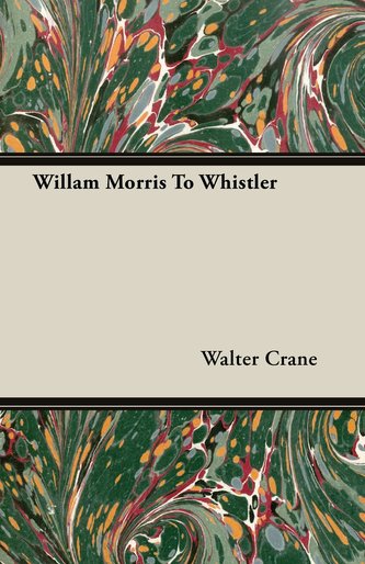 Willam Morris To Whistler