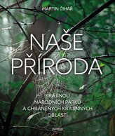 Naše příroda: Krajinou národních parků a CHKO